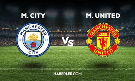 Manchester city manchester united maç